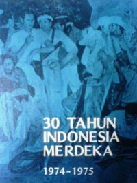 Image of 30 TAHUN INDONESIA MERDEKA 1974-1975