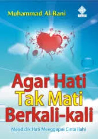 Image of AGAR HATI TAK MATI BERKALI-KALI