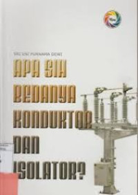 Image of APA SIH BEDANYA KONDUKTOR DAN ISOLATOR