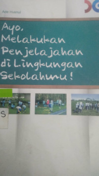 Image of AYO MELAKUKAN PENJELAJAHAN DI LINGKUNGAN SEKOLAHMU !