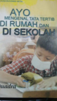 Image of AYO MENGENAL TATA TERTIB DIRUMAH DAN DISEKOLAH