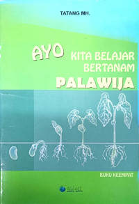 Image of BUKU KEEMPAT : AYO KITA BELAJAR BERTANAM PALAWIJA