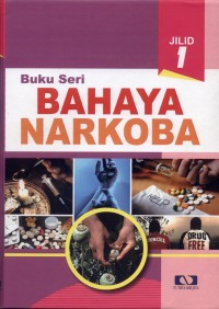 Image of BUKU SERI BAHAYA NARKOBA  SEJARAH NARKOBA JILID 1