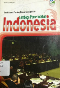 Ensiklopedi Cerdas Kewarganegaraan: Lembaga Pemerintahan Indonesia