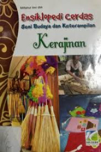 Image of ENSIKLOPEDI CERDAS SENI BUDAYA DAN KETERAMPILAN KERAJINAN