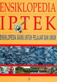 Image of ENSIKLOPEDIA IPTEK ENSIKLOPEDIA SAINS UNTUK PELAJAR DAN UMUM