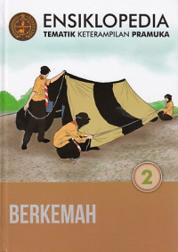 Image of Ensiklopedia tematik keterampilan pramuka berkemah jilid 2