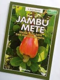 Image of Jambu Mete: Teknik Budi Daya dan Pengolahannya