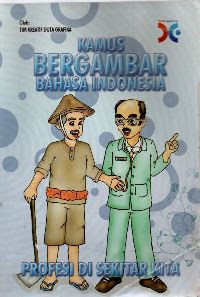 Image of KAMUS BERGAMBAR BAHASA INDONESIA PROFESI DI SEKITAR KITA