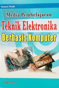 MEDIA PEMBELAJARAN TEKNIK ELEKTRONIKA BERBASIS KOMPUTER