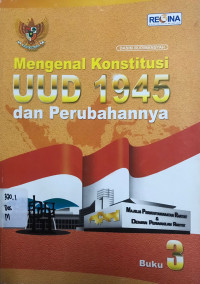 Mengenal Konstitusi UUD 1945 dan Perubahannya