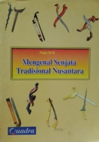 Mengenal Senjata Tradisional Nusantara