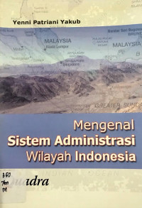 Mengenal Sistem Administrasi Wilayah Indonesia