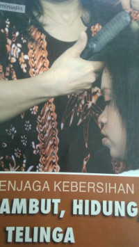 Image of MENJAGA KEBERSIHAN RAMBUT,HIDUNG, DAN TELINGA