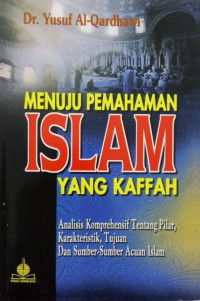 Menuju Pemahaman Islam Yang Kaffah