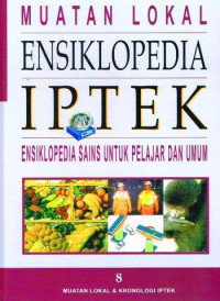 Image of MUATAN LOKAL ENSIKLOPEDIA IPTEK ENSKLOPEDIA SAINS UNTUK PELAJAR DAN UMUM 8