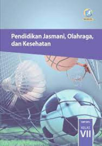 Pendidikan Jasmani, Olah Raga, dan Kesehatan Kelas 7