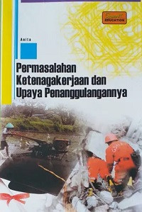Image of PERMASALAHAN KETENAGAKERJAAN DAN UPAYA PENANGGULANGGANNYA