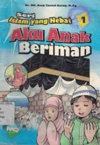 Image of SERI ISLAM YANG HEBAT AKU ANAK BERIMAN