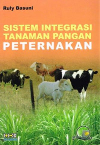 Image of SISTEM INTEGRASI TANAMAN PANGAN PETERNAKAN