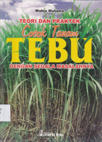 Image of TEORI DAN PRAKTEK COCOK TANAM TEBU DENGAN SEGALA MASALAHNYA