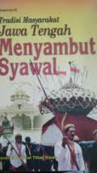 Image of TRADISI MASYARAKAT JAWA TENGAH MENYAMBUT SYAWAL