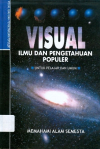 Image of VISUAL ILMU DAN PENGETAHUAN POPULER MEMAHAMI ALLAM SEMESTA